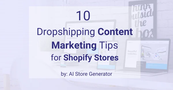 10 Content Marketing Tips for Shopify Stores (1)