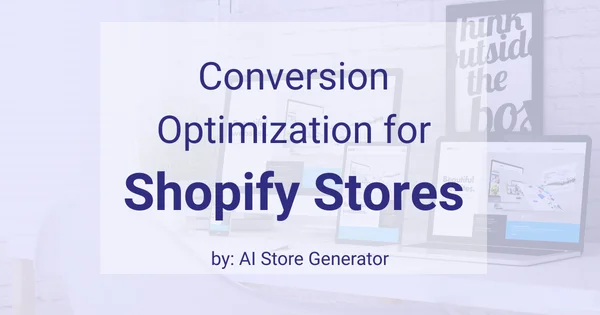 Conversion Optimization for Shopify Stores