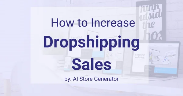 How to increase Dropshipping Sales (1)