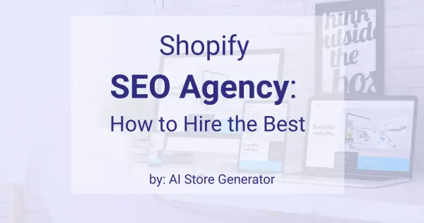 Shopify SEO Agency How to Hire the Best