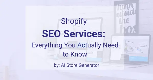 Shopify SEO Services Everything You Actually Need to Know