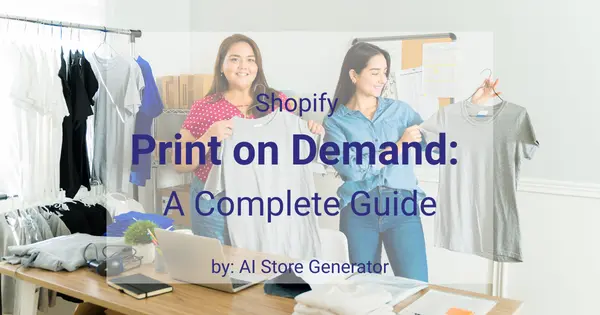 Shopify Print on Demand A Complete Guide