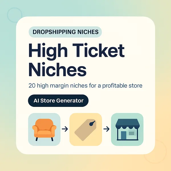 High ticket dropshipping niches illustration with a luxury armchair, price tag, and storefront showing the AI Store Generator sourcing flow