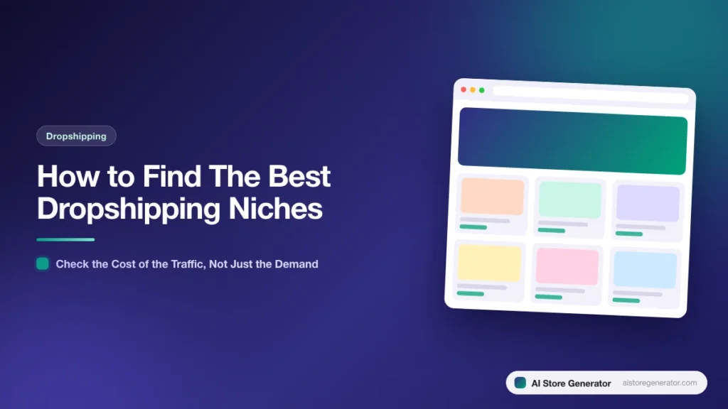 Title card for “How to Find The Best Dropshipping Niches”, listing Check the Cost of the Traffic, Not Just the Demand, beside a sketch of a store.
