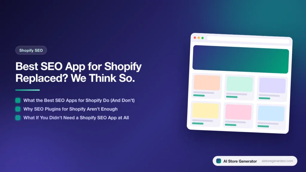 Title card for “Best SEO App for Shopify Replaced? We Think So.”, listing What the Best SEO Apps for Shopify Do (And Don’t), Why SEO Plugins for Shopify Aren’t Enough, What If You Didn’t Need a Shopify SEO App at All, beside a sketch of a store.