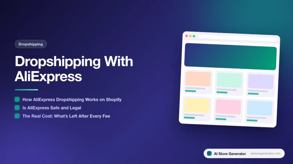 Title card for “Dropshipping With AliExpress”, listing How AliExpress Dropshipping Works on Shopify, Is AliExpress Safe and Legal, The Real Cost: What’s Left After Every Fee, beside a sketch of a store.