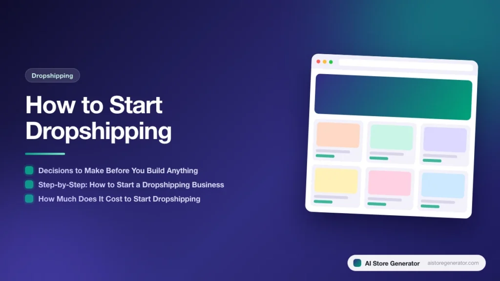 Title card for “How to Start Dropshipping”, listing Decisions to Make Before You Build Anything, Step-by-Step: How to Start a Dropshipping Business, How Much Does It Cost to Start Dropshipping, beside a sketch of a store.