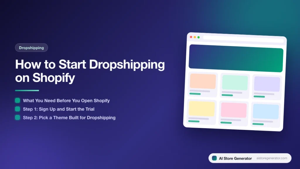Title card for “How to Start Dropshipping on Shopify”, listing What You Need Before You Open Shopify, Step 1: Sign Up and Start the Trial, Step 2: Pick a Theme Built for Dropshipping, beside a sketch of a store.