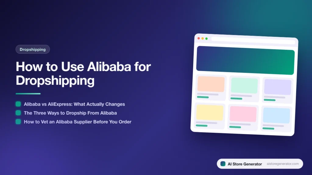 Title card for “How to Use Alibaba for Dropshipping”, listing Alibaba vs AliExpress: What Actually Changes, The Three Ways to Dropship From Alibaba, How to Vet an Alibaba Supplier Before You Order, beside a sketch of a store.