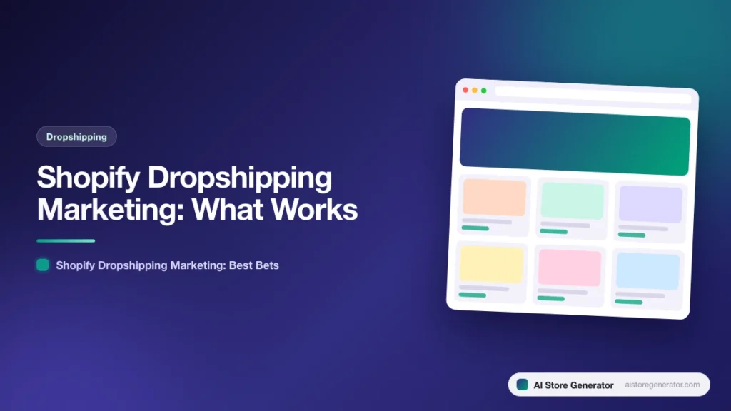 Title card for “Shopify Dropshipping Marketing: What Works”, listing Shopify Dropshipping Marketing: Best Bets, beside a sketch of a store.