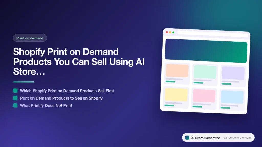 Title card for “Shopify Print on Demand Products You Can Sell Using AI Store…”, listing Which Shopify Print on Demand Products Sell First, Print on Demand Products to Sell on Shopify, What Printify Does Not Print, beside a sketch of a store.