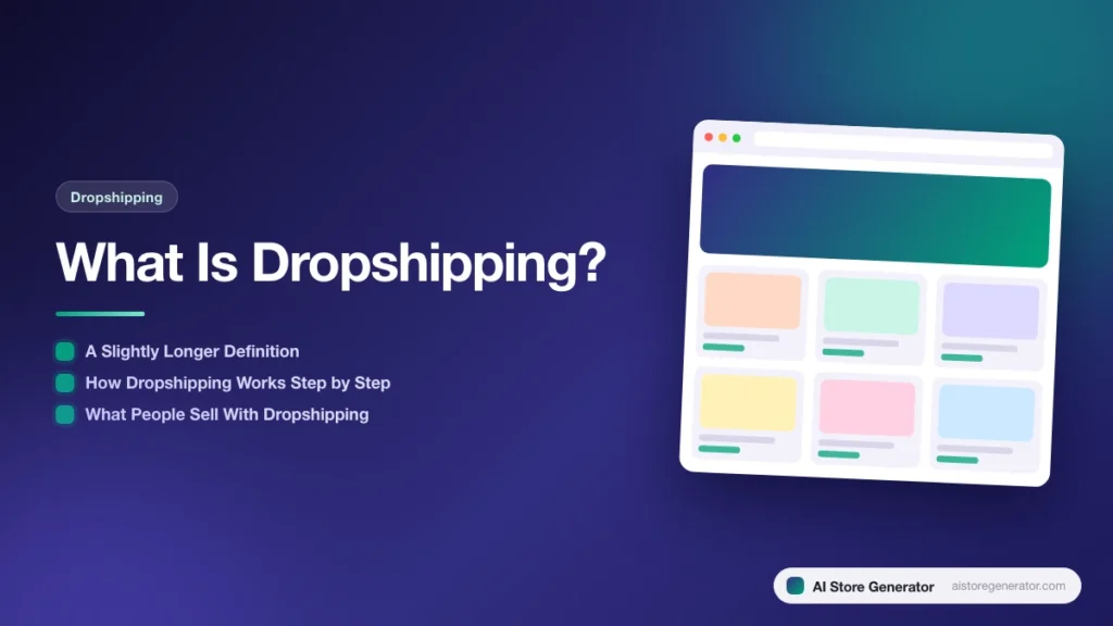 Title card for “What Is Dropshipping?”, listing A Slightly Longer Definition, How Dropshipping Works Step by Step, What People Sell With Dropshipping, beside a sketch of a store.